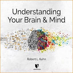 Understanding Your Brain and Mind