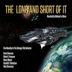 The Long and Short of It: Five Novellas in the Salvage Title Universe