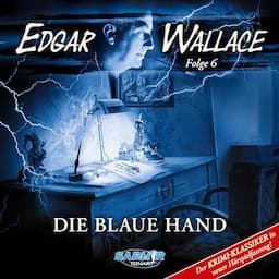 Die blaue Hand. Der Krimi-Klassiker in neuer H&ouml;rspielfassung