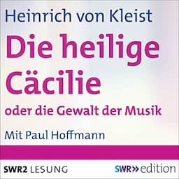 Die heilige C&auml;cilie oder die Gewalt der Musik