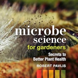 Microbe Science for Gardeners