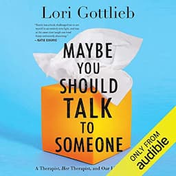 Maybe You Should Talk to Someone