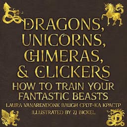 Dragons, Unicorns, Chimeras, and Clickers: How to Train Your Fantastic Beasts