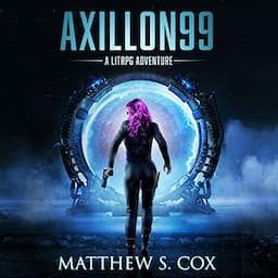 Axillon99: A LitRPG Novel