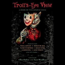 Troll's-Eye View