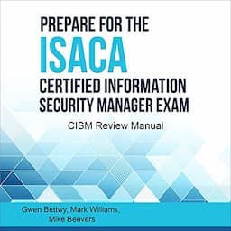 Prepare for the ISACA Certified Information Security Manager Exam