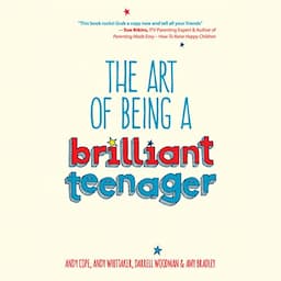 The Art of Being a Brilliant Teenager