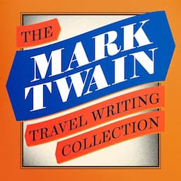 Mark Twain: The Travel Writing Collection