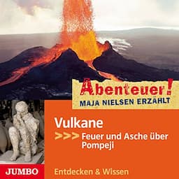 Vulkane - Feuer und Asche &uuml;ber Pompeji