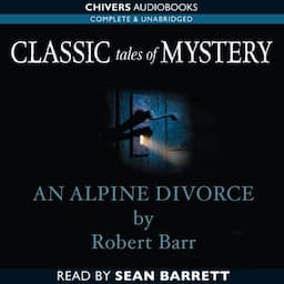 Classic Tales of Mystery: An Alpine Divorce