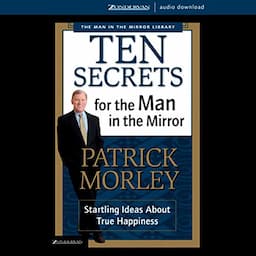 Ten Secrets for the Man in the Mirror