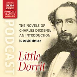 The Novels of Charles Dickens: An Introduction by David Timson to Little Dorrit