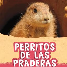 Perritos de las praderas [Prairie Dogs]