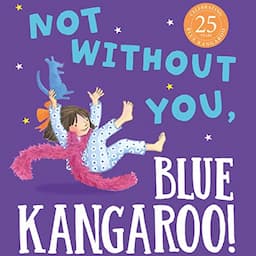 Not Without You, Blue Kangaroo