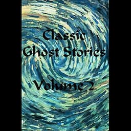 Classic Ghost Stories, Volume 2