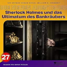 Sherlock Holmes und das Ultimatum des Bankr&auml;ubers