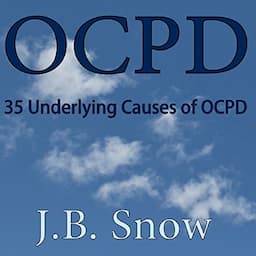 OCPD - 35 Underlying Causes of OCPD