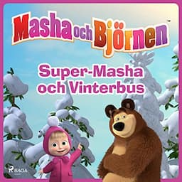 Masha och Bjrnen - Super-Masha och Vinterbus