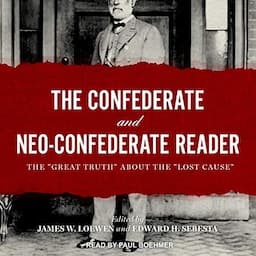 The Confederate and Neo-Confederate Reader