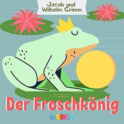 Der Froschk&ouml;nig [The Frog Prince]