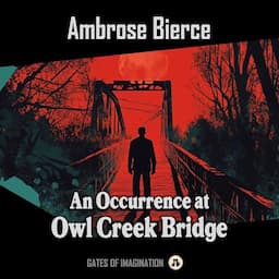 An Occurrence at Owl Creek Bridge