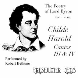 The Poetry of Lord Byron, Volume VI: Childe Harold, Cantos III &amp; IV