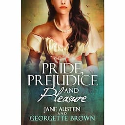 Pride, Prejudice &amp; Pleasure