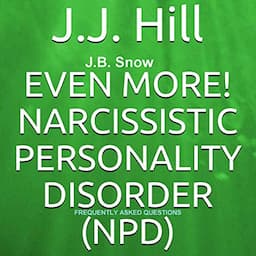 Even More! Narcissistic Personality Disorder (NPD): Frequently Asked Questions