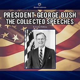 President George Bush The Collected Speeches Extended Edition