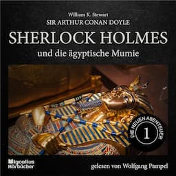 Sherlock Holmes und die &auml;gyptische Mumie