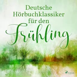 Deutsche H&ouml;rbuchklassiker f&uuml;r den Fr&uuml;hling