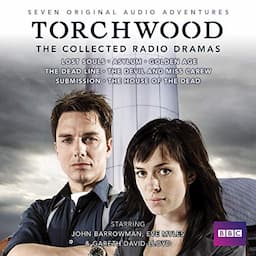 Torchwood: The Collected Radio Dramas