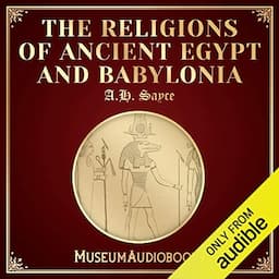 The Religions of Ancient Egypt and Babylonia