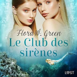 Le Club des sir&egrave;nes - Une nouvelle &eacute;rotique