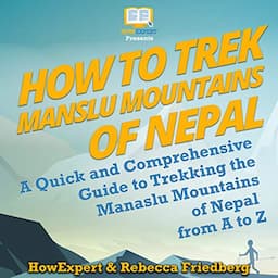 How to Trek Manaslu Mountains in Nepal