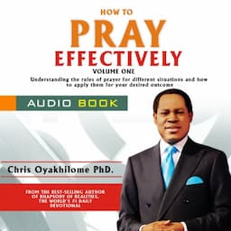 How to Pray Effectively, Volume 1