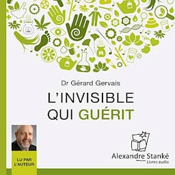 L'invisble qui gu&eacute;rit