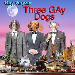 Three Gay Dogs