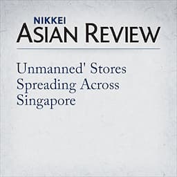 Unmanned' Stores Spreading Across Singapore