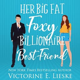 Her Big Fat Foxy Billionaire Best Friend