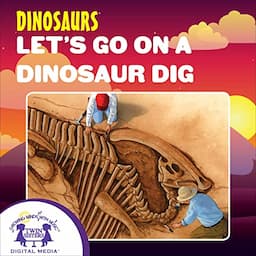 Let&rsquo;s Go on a Dinosaur Dig