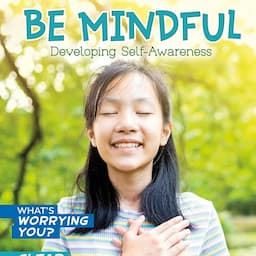 Be Mindful: Developing Self-Awareness