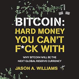 Bitcoin: Hard Money You Can't F*ck With