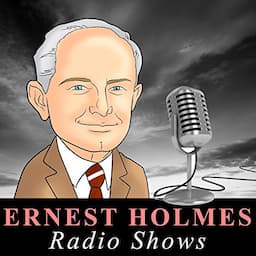 Ernest Holmes - Radio Shows