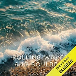 Rolling Waves and Boulders