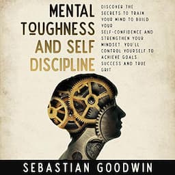 Mental Toughness and Self Discipline