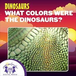 What Colors Were the Dinosaurs?