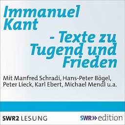 Immanuel Kant - Texte zu Tugend und Frieden