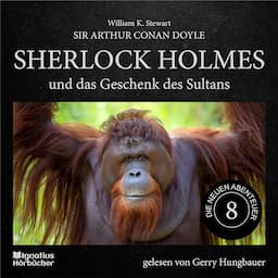 Sherlock Holmes und das Geschenk des Sultans