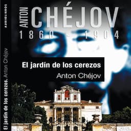 El jard&iacute;n de los cerezos [The Cherry Orchard]